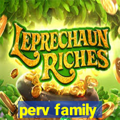 perv family