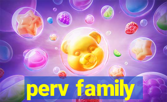 perv family
