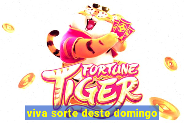 viva sorte deste domingo