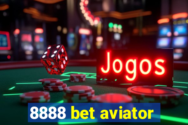 8888 bet aviator