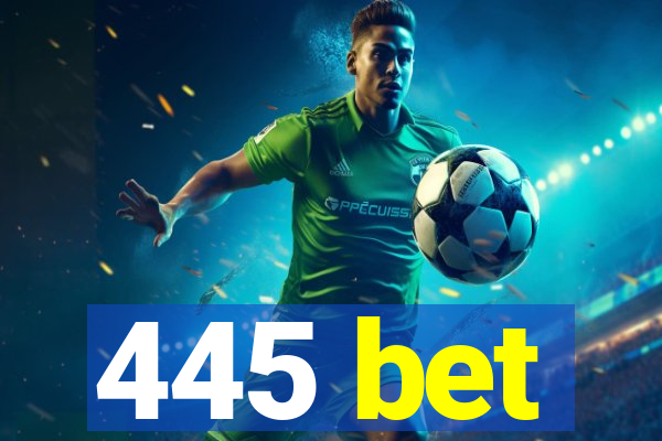 445 bet