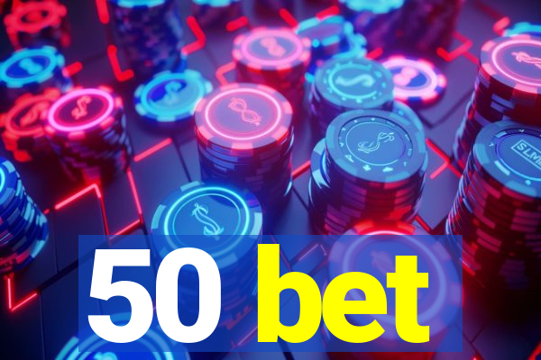 50 bet