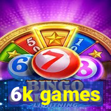 6k games