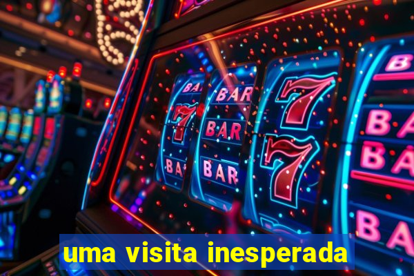 uma visita inesperada