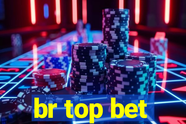br top bet