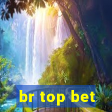 br top bet