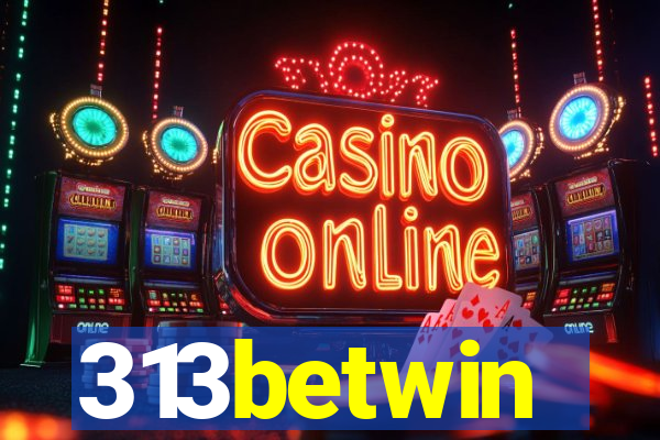 313betwin