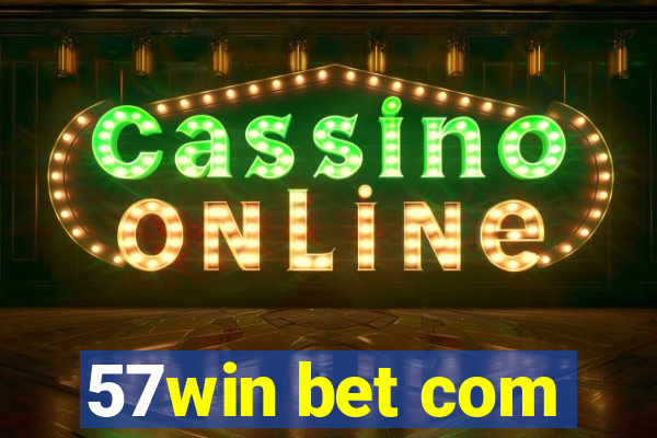 57win bet com