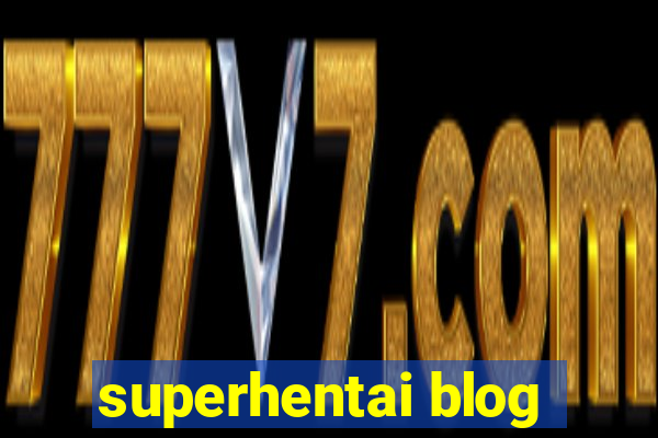 superhentai blog