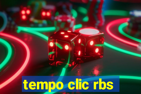 tempo clic rbs