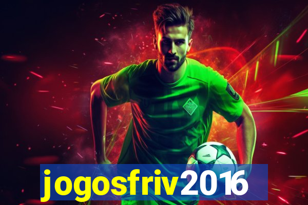jogosfriv2016