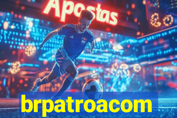 brpatroacom
