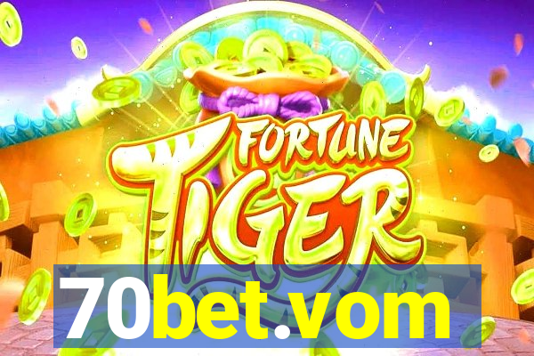70bet.vom