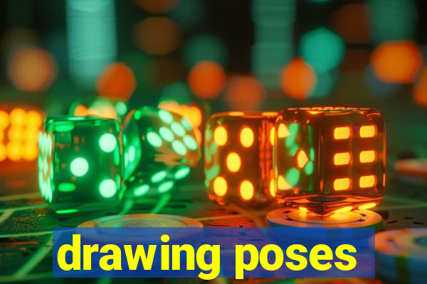 drawing poses