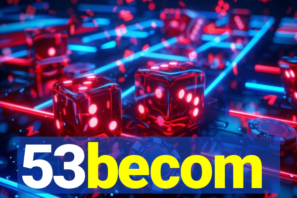 53becom
