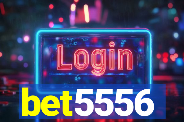 bet5556