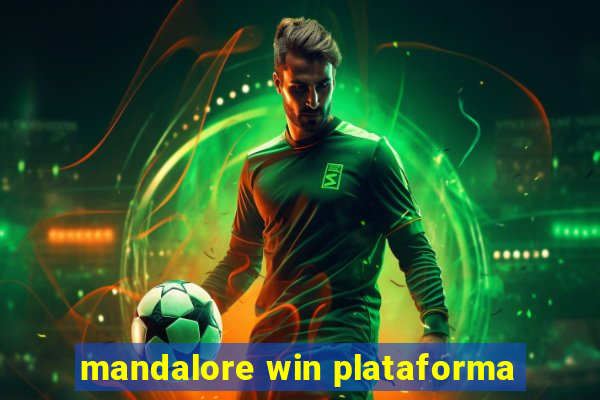 mandalore win plataforma