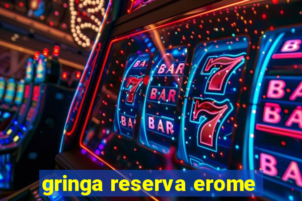 gringa reserva erome