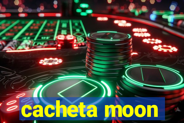 cacheta moon