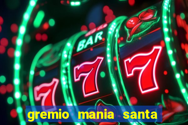 gremio mania santa cruz do sul