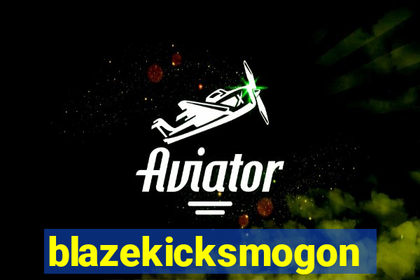 blazekicksmogon