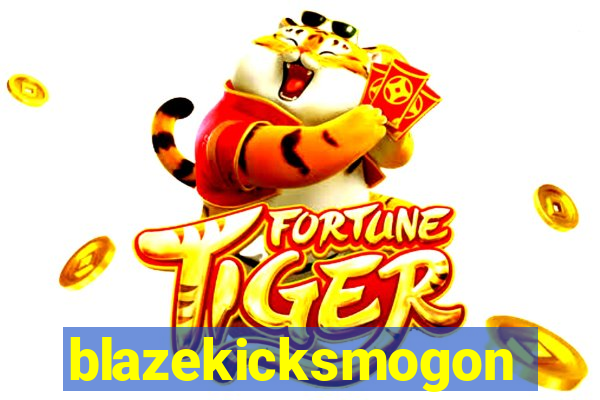 blazekicksmogon