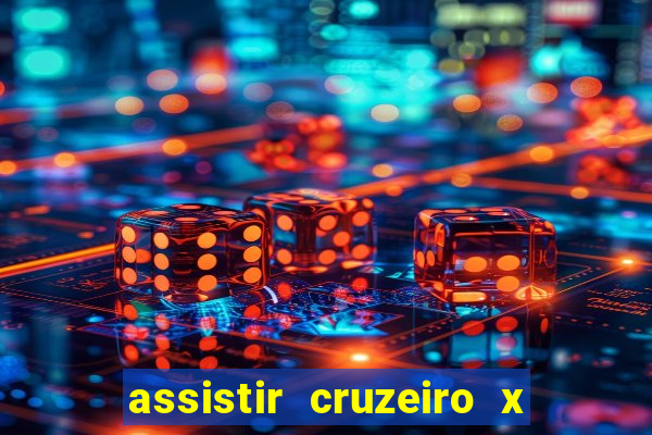 assistir cruzeiro x corinthians ao vivo gratis