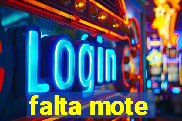 falta mote