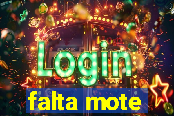 falta mote