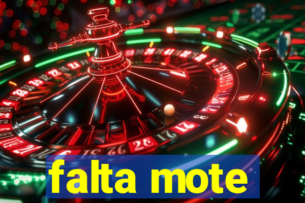 falta mote