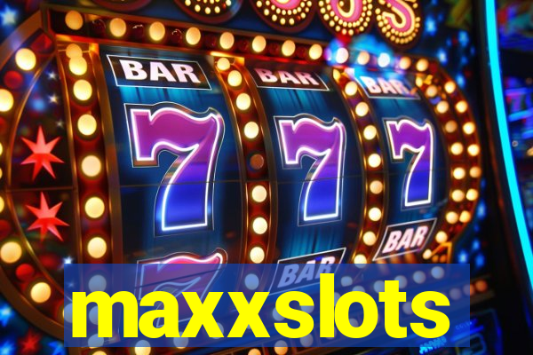 maxxslots