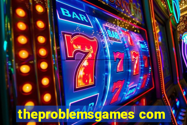 theproblemsgames com
