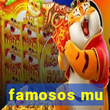 famosos mu
