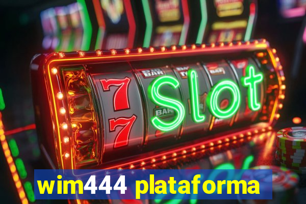 wim444 plataforma