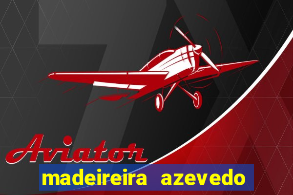 madeireira azevedo barreiras telefone