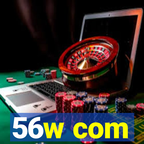 56w com