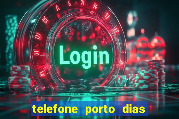 telefone porto dias marcar consulta