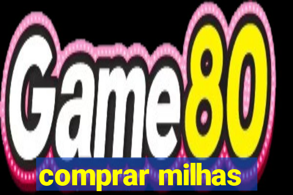 comprar milhas