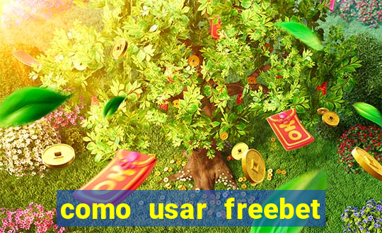 como usar freebet vai de bet