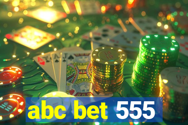 abc bet 555