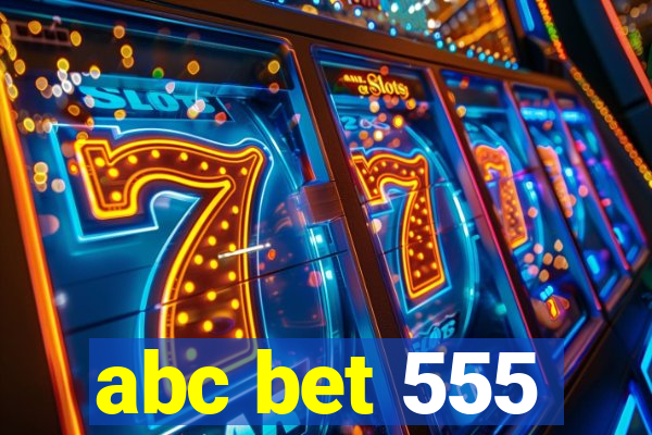 abc bet 555