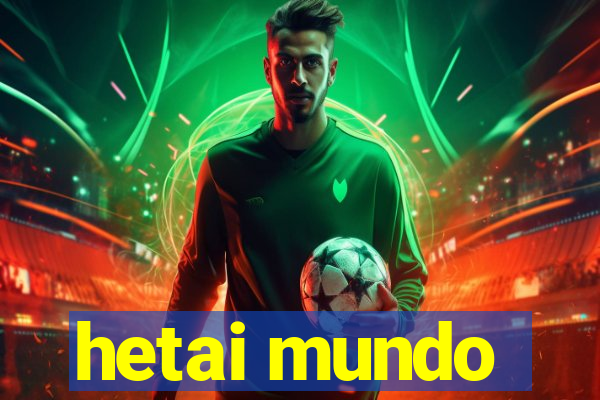 hetai mundo