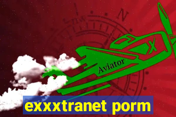exxxtranet porm
