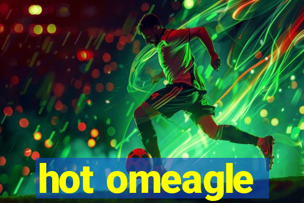 hot omeagle