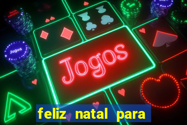 feliz natal para imprimir e recortar