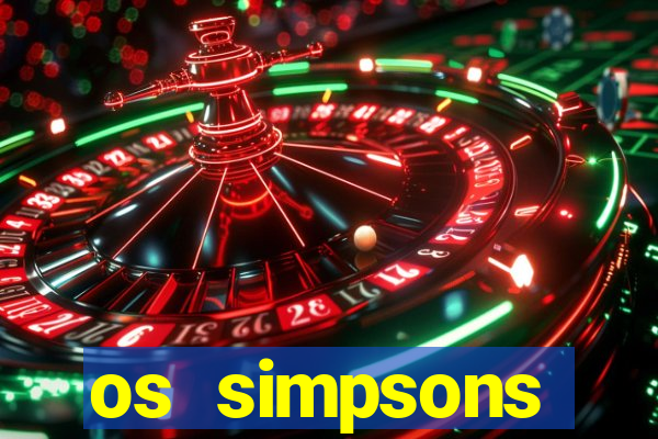os simpsons assistir online dublado