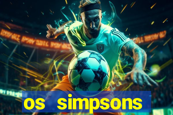 os simpsons assistir online dublado