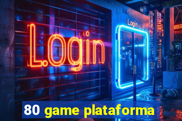 80 game plataforma