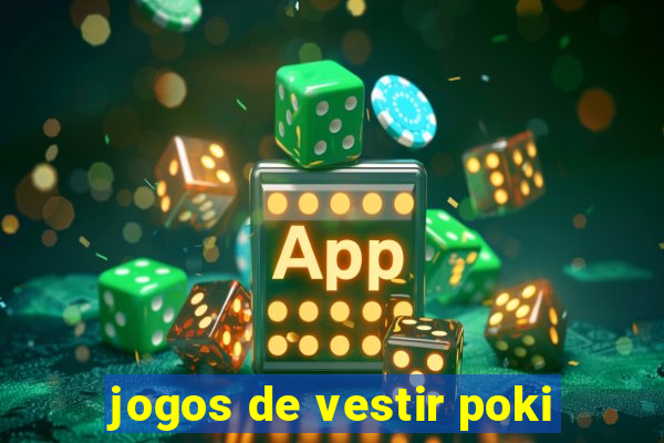 jogos de vestir poki