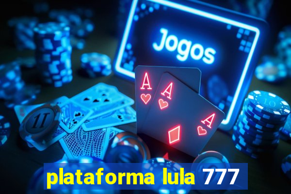 plataforma lula 777